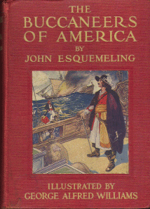 Buccaneers of America by  Exquemelin, A. O. (Alexandre Olivier); Ringrose, Basil, d. 1686; Raveneau de Lussan; Mountauban, de, 1650?-1700; Perkins, Oliver L